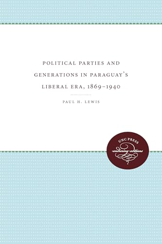 Political Parties and Generations in Paraguay's Liberal Era, 1869-1940