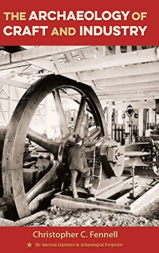 The Archaeology of Craft and Industry