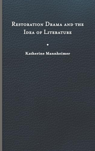 Restoration Drama and the Idea of Literature