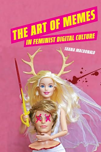 The Art of Memes in Feminist Digital Culture