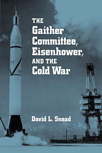 The Gaither Committee, Eisenhower, and the Cold War