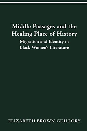 MIDDLE PASSAGES AND THE HEALING PLACE OF HISTORY