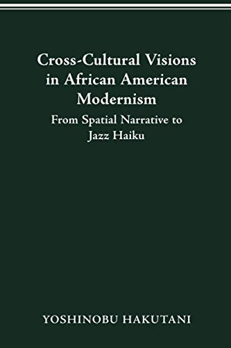 CROSS-CULTURAL VISIONS IN AFRICAN AMERICAN MODERNISM