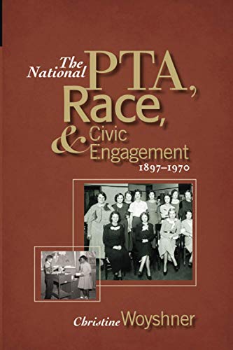 The National PTA, Race, and Civic Engagement, 1897-1970