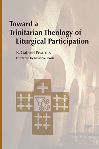 Toward a Trinitarian Theology of Liturgical Participation
