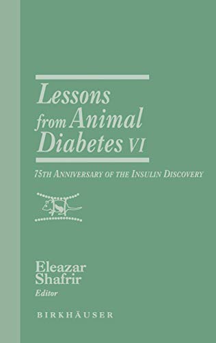Lessons from Animal Diabetes VI