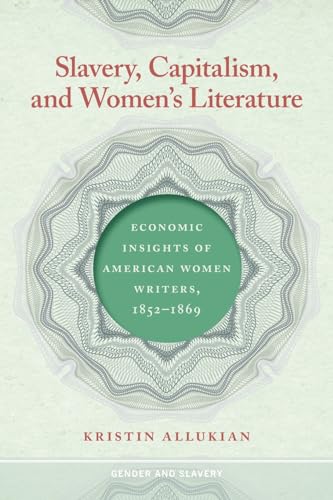 Slavery, Capitalism, and Women's Literature