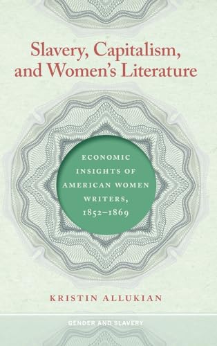Slavery, Capitalism, and Women's Literature