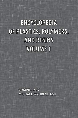 Encyclopedia of Plastics, Polymers, and Resins Volume 1