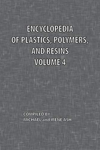 Encyclopedia of Plastics, Polymers, and Resins Volume 4