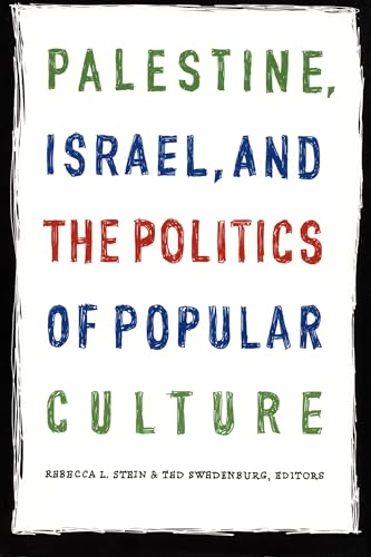 Palestine, Israel, and the Politics of Popular Culture