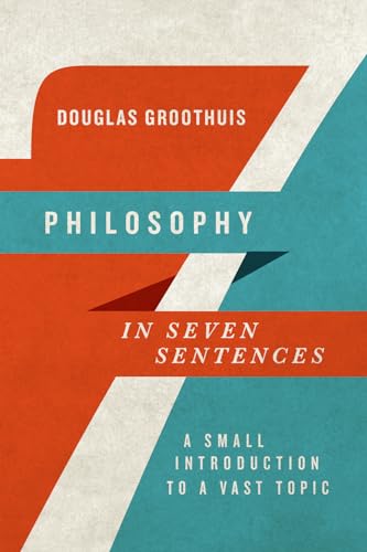Philosophy in Seven Sentences