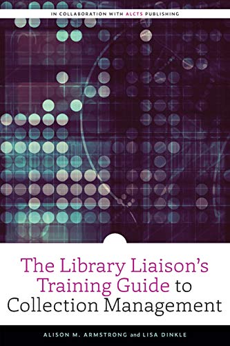 The Library Liaison's Training Guide to Collection Management