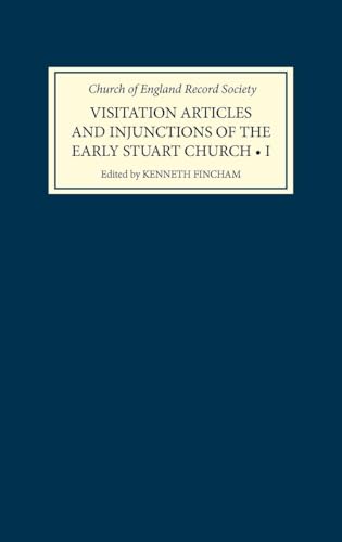 Visitation Articles and Injunctions of the Early Stuart Church, Volume I