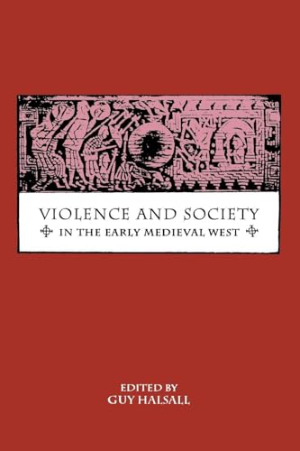 Violence and Society in the Early Medieval West