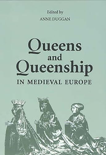 Queens and Queenship in Medieval Europe