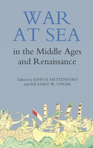 War at Sea in the Middle Ages and the Renaissance