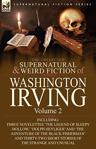 The Collected Supernatural and Weird Fiction of Washington Irving