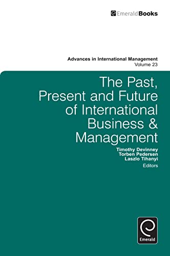 The Past, Present and Future of International Business and Management