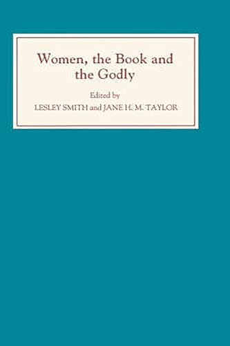 Women, the Book, and the Godly Selected Proceedings of the St Hilda's Conference, 1993