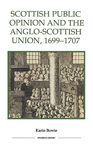 Scottish Public Opinion and the Anglo-Scottish Union, 1699-1707
