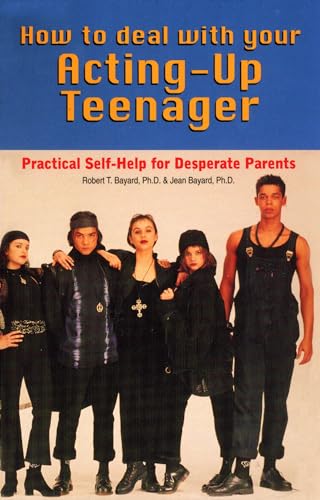 How to Deal With Your Acting-Up Teenager