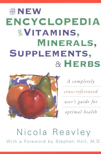 The New Encyclopedia of Vitamins, Minerals, Supplements, & Herbs