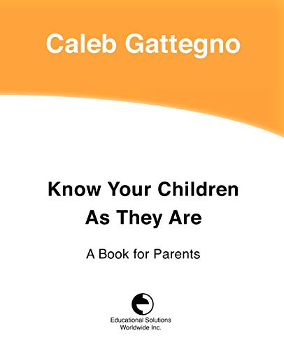 Know Your Children as They Are