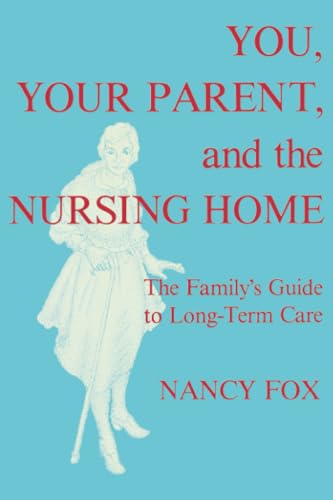 You, Your Parent and the Nursing Home
