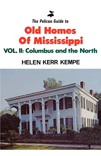 The Pelican Guide to Old Homes of Mississippi