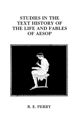 Studies in the Text History of the Life and Fables of Aesop