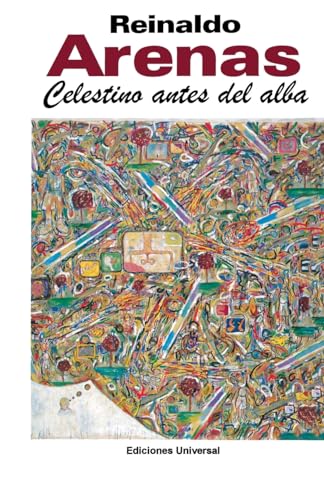 CELESTINO ANTES DEL ALBA. Primera novela del escritor cubano,