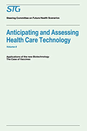 Anticipating and Assessing Health Care Technology, Volume 6