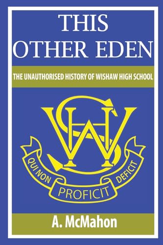 This Other Eden The Unauthorised History of Wishaw High School