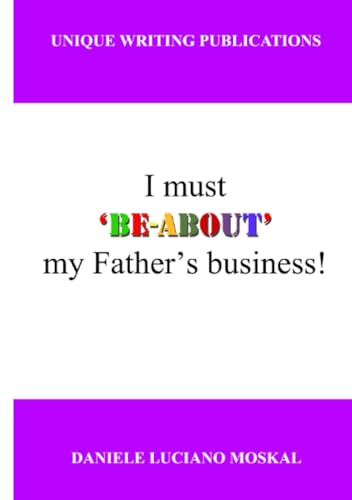 I must 'BE-ABOUT' my father's business