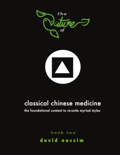 The Nature of Classical Chinese Medicine (Book 2 of 2)