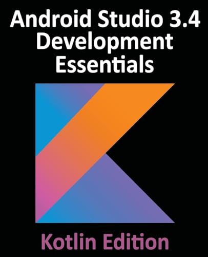 Android Studio 3.4 Development Essentials - Kotlin Edition