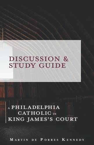 A Philadelphia Catholic in King James's Court - Discussion/Study Guide
