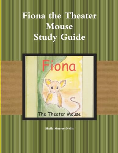Fiona the Theater Mouse Study Guide