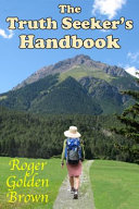 The Truth Seeker's Handbook, A Spiritual Guide for Life on Earth