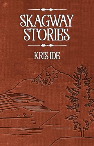 Skagway Stories