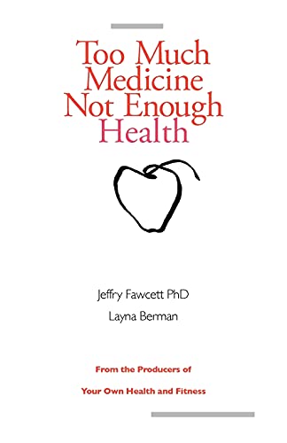 Too Much Medicine, Not Enough Health
