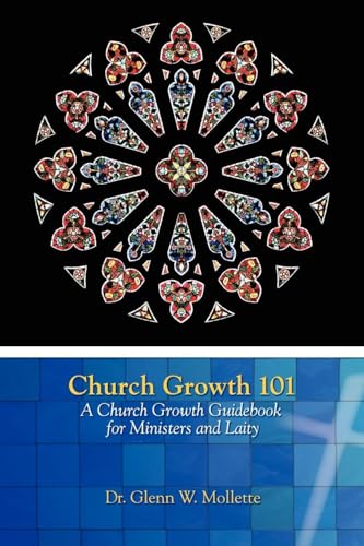 Church Growth 101   A Church Growth Guidebook for Ministers and Laity