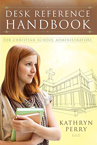 Desk Reference Handbook for Christian School Administrators