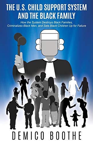 The U. S. Child Support System and The Black Family