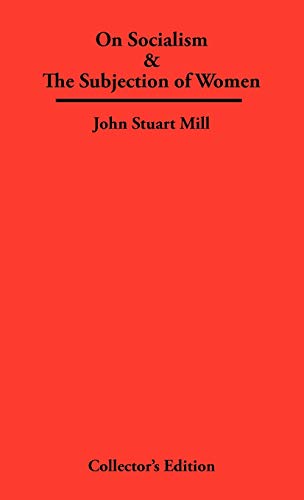 On Socialism & The Subjection of Women