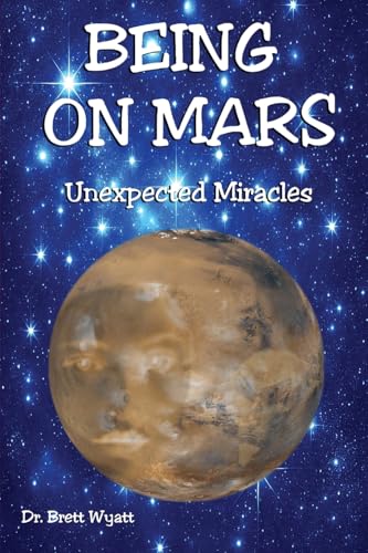 Being On Mars - Unexpected Miracles