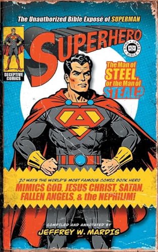 Superhero, The Unauthorized Bible Exposé of Superman