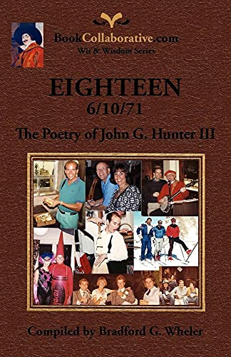 EIGHTEEN 6/10/71 The Poetry of John G. Hunter III