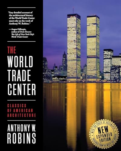 The World Trade Center (Classics of American Architecture)